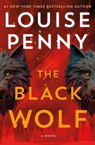 [Armand Gamache 20] • The Black Wolf