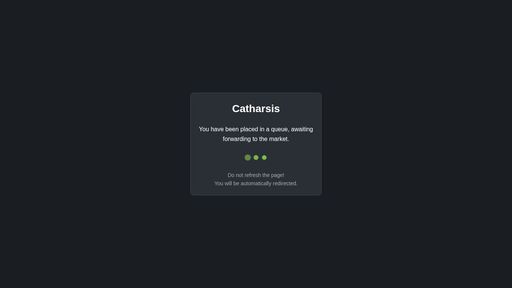 screenshot of Catharsis Access Queue - catharyfa6fvtkwmzlrpwjglcsdxspsurkjor3j7nm5hcs7qkpohwtad.onion