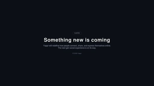 screenshot of Yappr — Coming Soon - http://yappr24y5kd4jzk42fabxfqhy4le5dfsahwenh5hfrynnvfmfj222pyd.onion